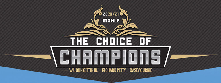 2020 MAHLE The Choice of Champions. Vaughn Gittin Jr. Richard Petty. Casey Currie.
