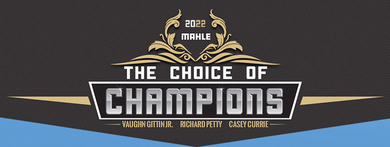 2022 MAHLE The Choice of Champions. Vaughn Gittin Jr. Richard Petty. Casey Currie.